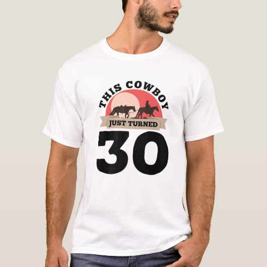 T-shirt This Cowboy Just Turned 30 - 30e Birthday Horse R (Devant)