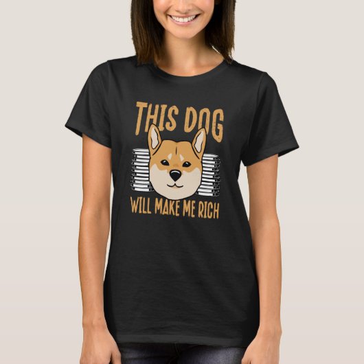 T-shirt This Dog will Make You Rich Cryptocurrency Crypto  (Devant)