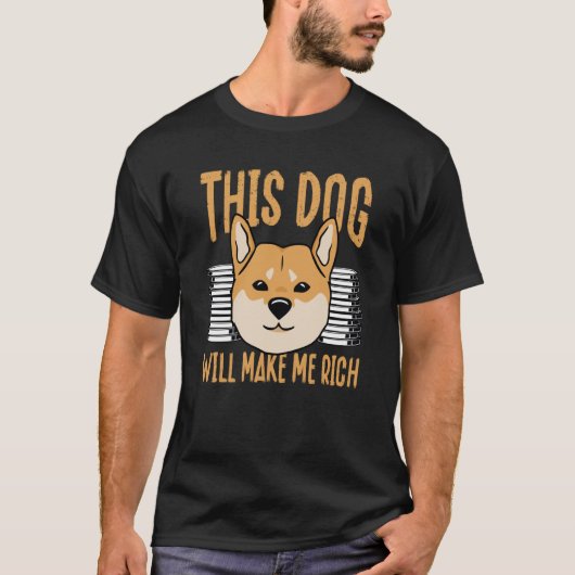T-shirt This Dog will Make You Rich Cryptocurrency Crypto  (Devant)