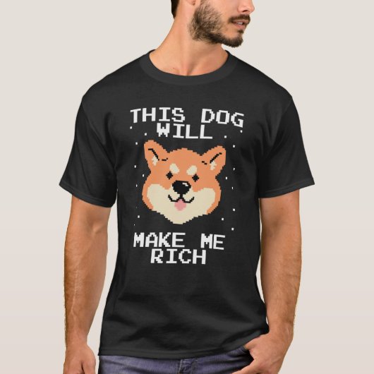 T-shirt This Dog will Make You Rich Cryptocurrency Crypto  (Devant)