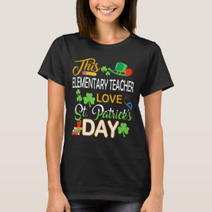 T-shirt This Elementary Teacher Love St Patrick S Day Shen