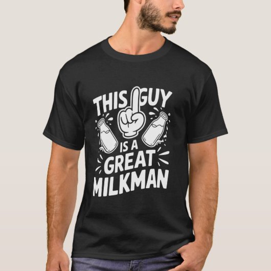 T-shirt This Guy Is a Great Milkman Funny Milk Lover Tee F (Devant)