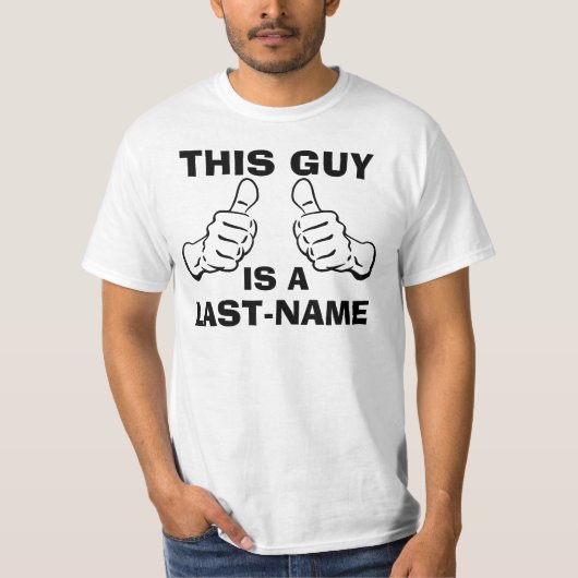 T-shirt This Guy Is a LAST NAME (Devant)