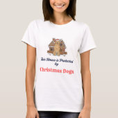 T-shirt 🏠 This House is Protected by Christmas Dogs (Devant)