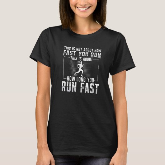 T-shirt This Is About How Long You Run Fast (Devant)