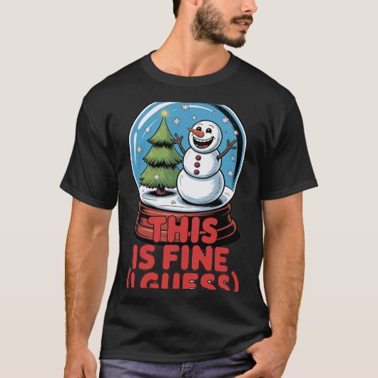 T-shirt This Is Fine Snowglobe (Devant)