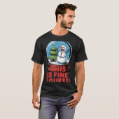 T-shirt This Is Fine Snowglobe (Devant entier)
