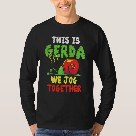 T-shirt This Is Gerda Jogging Together Running Slow Snail (Devant)