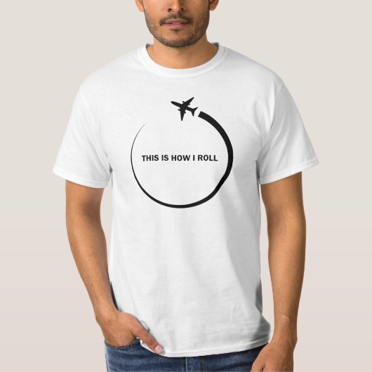 T-shirt This is How i Roll - Aviation (Devant)