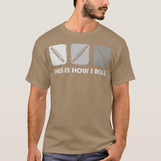 T-shirt This Is How I Roll, Bread Baking