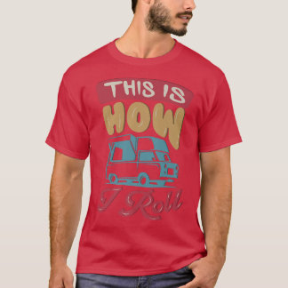 T-shirt This is how I roll for a Food Truck