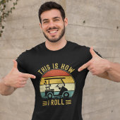 T-shirt This is How I Roll Funny Golf Lovers
