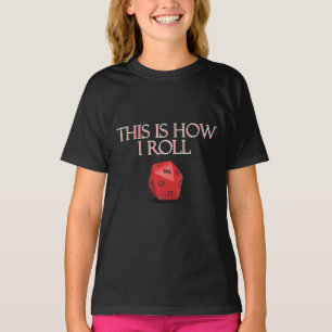 T-shirt This Is How I Roll Funny RPG Dice