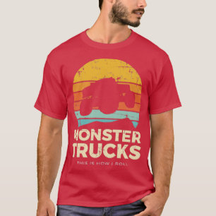 T-shirt This Is How I Roll Monster Truck Lover Car Racing