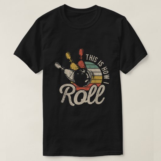 T-shirt This Is How I Roll Retro Bowling Bowler Funny Gift (Design devant)