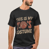 T-shirt This Is My 70s Costume 1970s Fashion Retro Hallowe (Devant)
