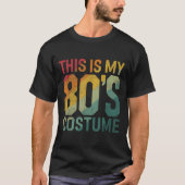 T-shirt This Is My 80s Costume 1980s Fashion Retro Hallowe (Devant)