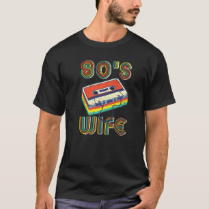 T-shirt This Is My 80s Wife Retro 80's 90's Party