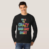 T-shirt this is my CRAZY HAIR DAY (Devant entier)