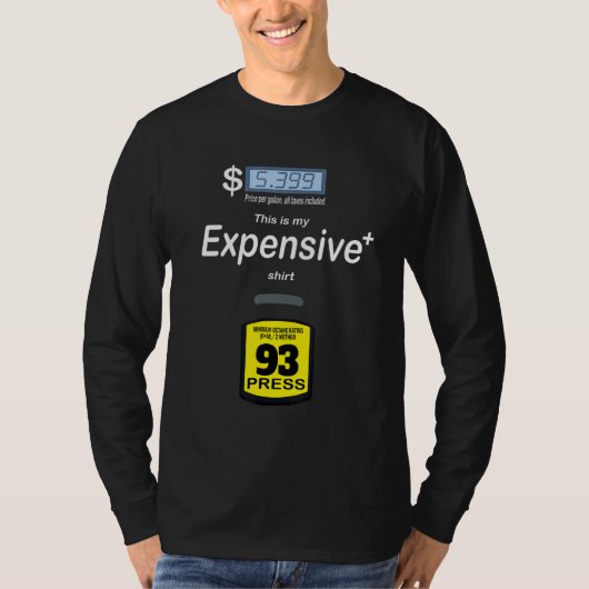 T-shirt This is My Expensive       Expensive Gas Prices (Devant)