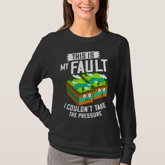 T-shirt This Is My Fault Earthquake Geology (Devant)