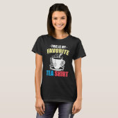 T-shirt This Is My Favorite Tea  Tea  Tea Drinker Brewing  (Devant entier)