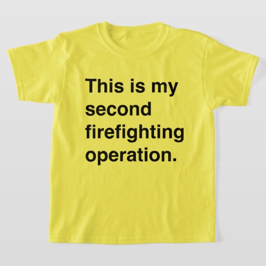 T-shirt This is my firefighting operation. (Poser)