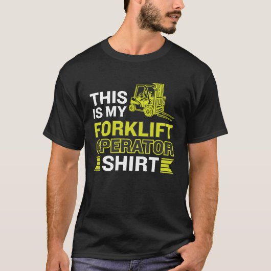 T-shirt This Is My Forklift Operator (Devant)
