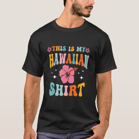 T-shirt This Is My Hawaiian  Aloha Hawaii Beach Flower Col (Devant)