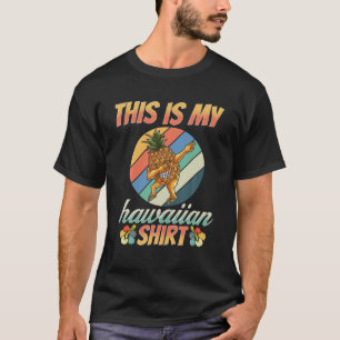 T-SHIRT THIS IS MY HAWAIIAN DABBING PINEAPPLE TROPICAL RET