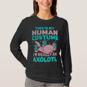 T-shirt This Is My Human Costume I M Really An Axolotl (Devant)