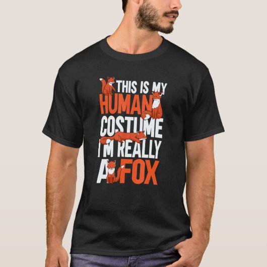 T-shirt This is My Human Costume I'm Really a Fox 6 (Devant)