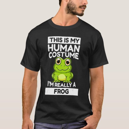 T-shirt This Is My Human Costume I'm Really A Frog (Devant)