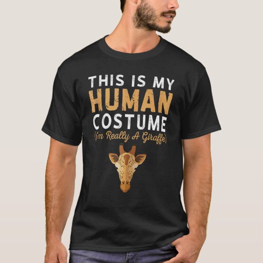 T-shirt This is my Human Costume I'm Really A Giraffe Safa (Devant)