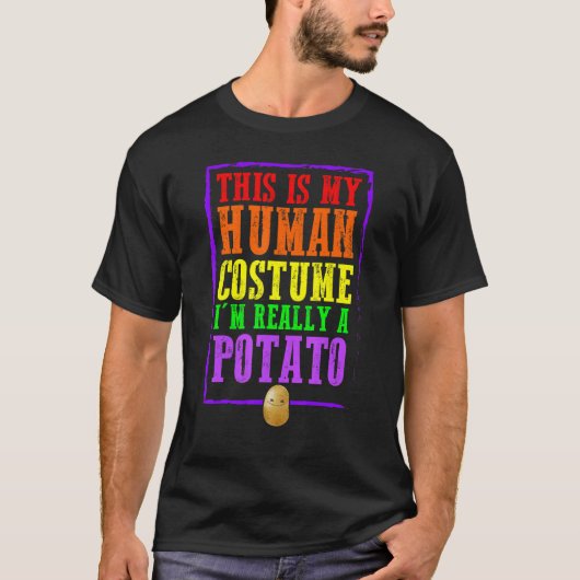 T-shirt This Is My Human Costume I'm Really A Potato (Devant)