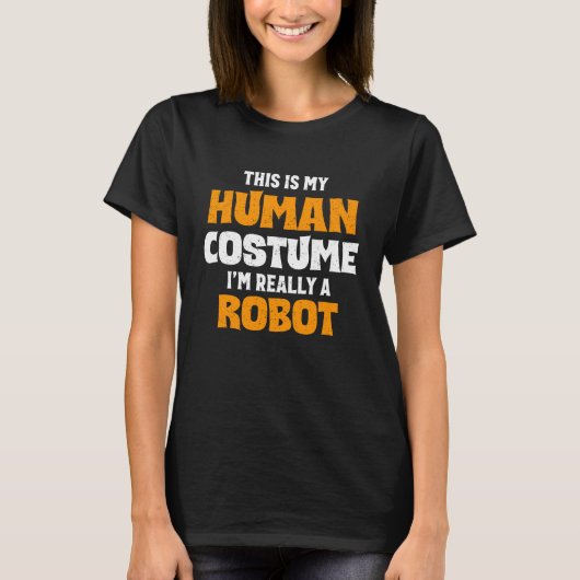 T-shirt This Is My Human Costume I'm Really A Robot Hallow (Devant)