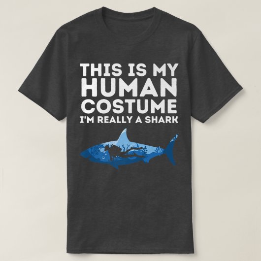 T-shirt This Is My Human Costume Im Really A Shark (Design devant)