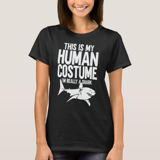 T-shirt This is My Human Costume I'm Really a Shark 1 (Devant)