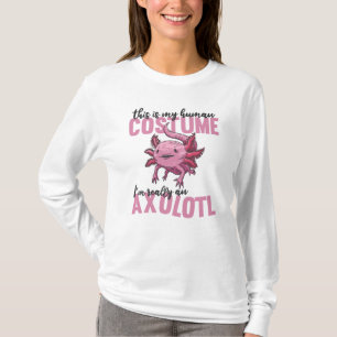 T-shirt this is my human costutz in really an axolotl