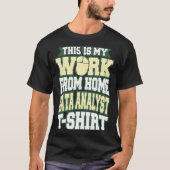 T-shirt This is my Work from Home Data Analyst (Devant)