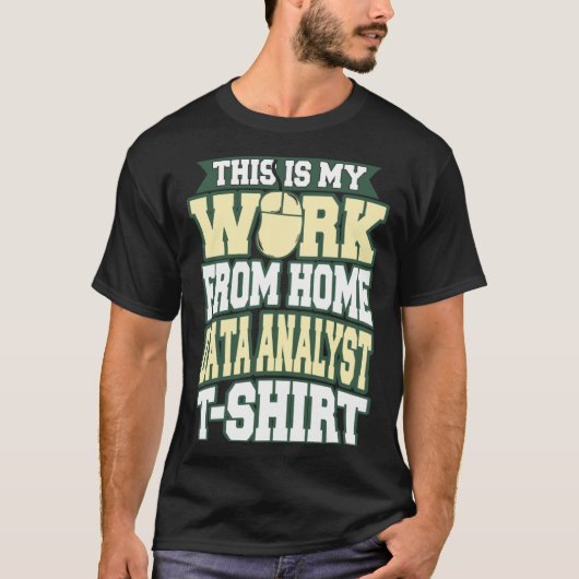 T-shirt This is my Work from Home Data Analyst (Devant)