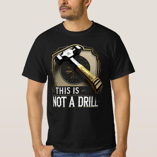 T-shirt This Is Not a Drill – Funny Hammer Graphic Pun (Devant)