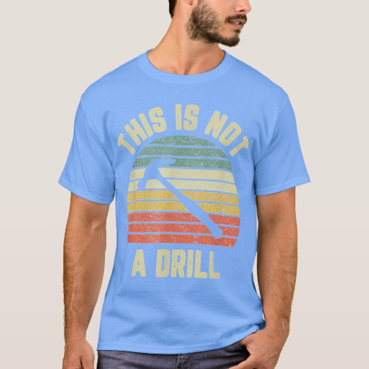 T-shirt This Is Not A Drill Retro Funny Hammer Mens Dad Jo (Devant)