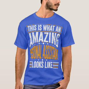 T-shirt This Is What An Amazing Personal assistant Looks L