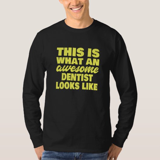 T-shirt This Is What An Awesome Dentist Looks Like  Dentis (Devant)