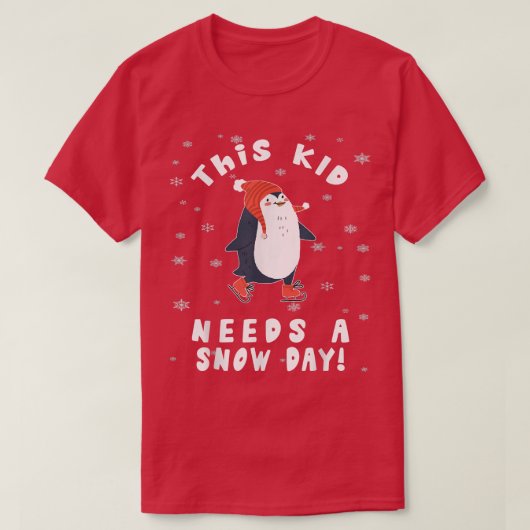 T-shirt This Kid Needs A Snow Day Ice Skating Penguin Snow (Design devant)
