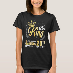 T-shirt This King Was Born On January 20th Happy Birthday