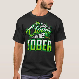 T-shirt This Lil Clover Parties Sober St Pats Feast