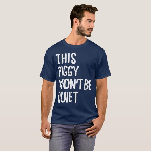 T-shirt This Piggy Won't Be Quiet Funny Political Piggy (Devant entier)