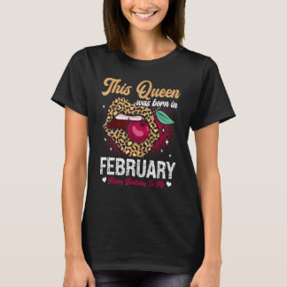 T-shirt This Queen Was Born In February Happy Birthday To 